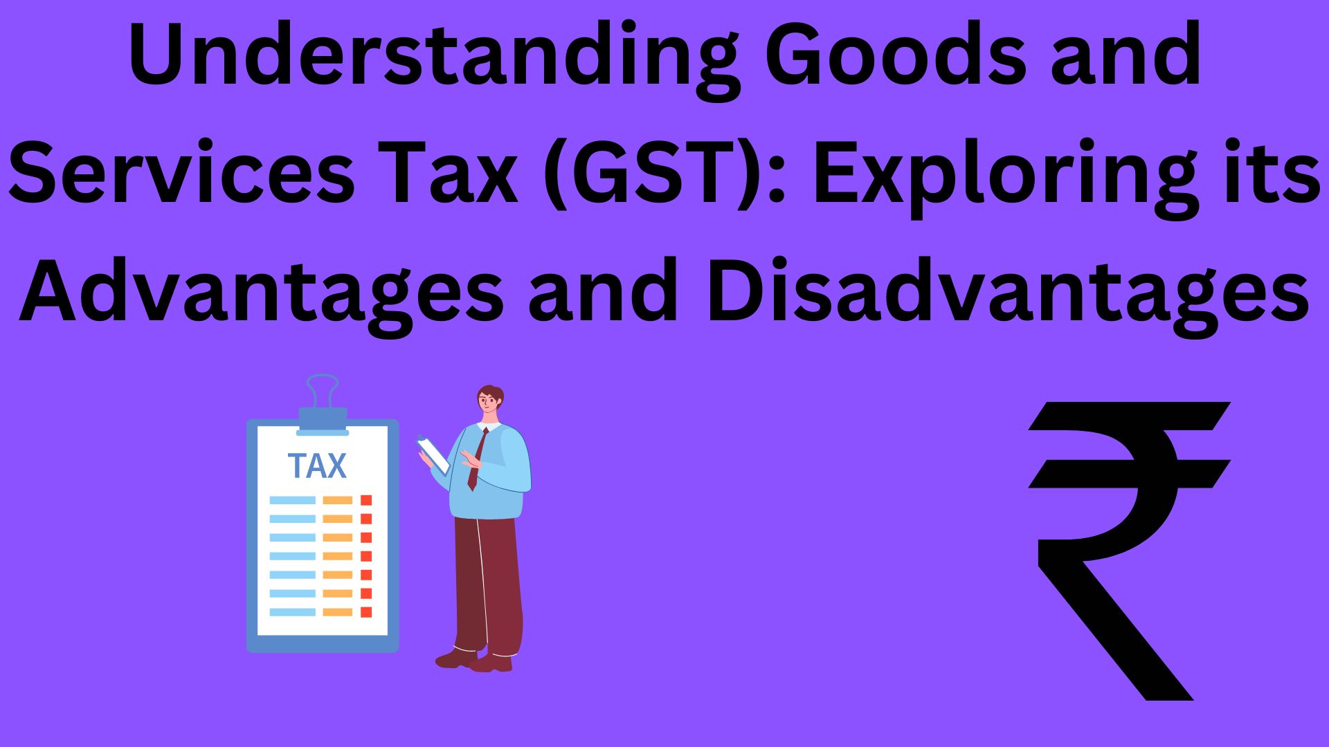 Advantages And Disadvantages Of Gst